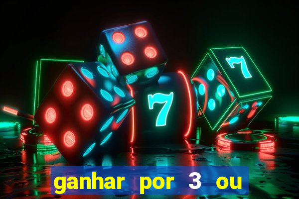 ganhar por 3 ou mais gols betano